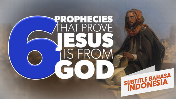 6 Nubuat yang Membuktikan Yesus Berasal dari Allah (6 Prophecies that Prove Jesus is from God)