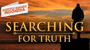 Menyelidiki Kebenaran (Searching for Truth)