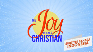 Sukacita Orang Kristen (The Joy of Being a Christian)