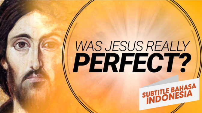 Apakah Yesus Benar-Benar Sempurna? | Memahami Yesus (Was Jesus Really Perfect? | Understanding Jesus )