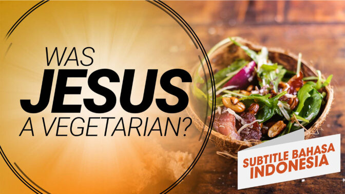 Apakah Yesus Seorang Vegetarian? | Memahami Yesus (Was Jesus a Vegetarian? | Understanding Jesus)