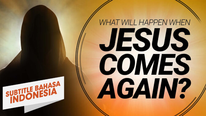 Apa yang Akan Terjadi Ketika Yesus Datang Kembali | Memahami Yesus (What Will Happen When Jesus Comes Again | Understanding Jesus)