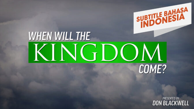 Kapan Kerajaan Allah Datang? (When Will the Kingdom Come?)