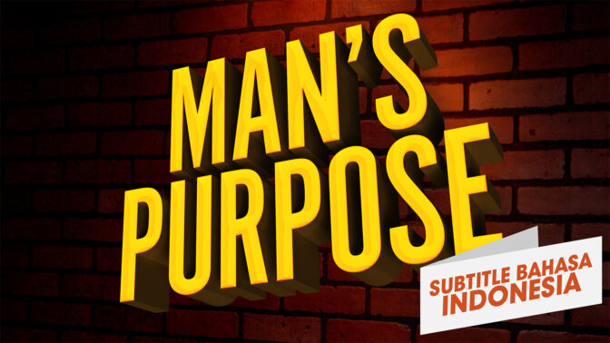 Tujuan Manusia (Man's Purpose)