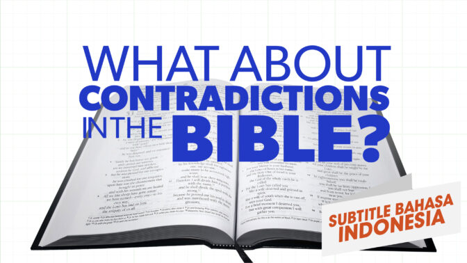 Bagaimana dengan Kontradiksi dalam Alkitab? (What about Contradictions in the Bible?)