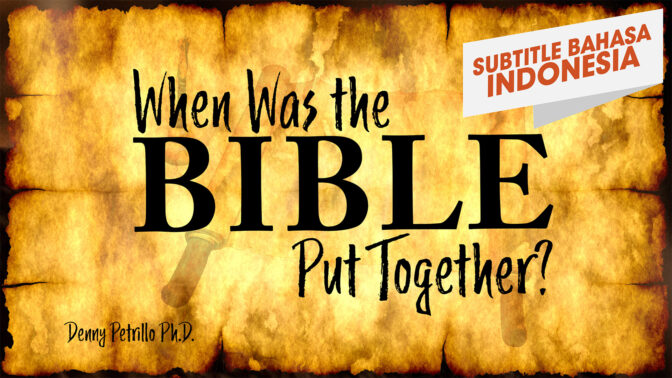 Kapan Alkitab Disusun? | Bagaimana Kita Mendapatkan Alkitab (When Was the Bible Put Together?)
